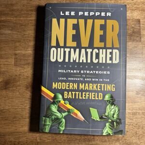 Never Outmatched: Military Strategies to Lead, Innovate, and Win in the Modern M